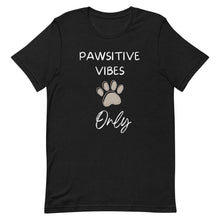 Pawsitive Vibes Only Unisex T-Shirt