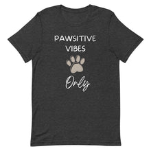 Pawsitive Vibes Only Unisex T-Shirt