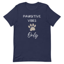 Pawsitive Vibes Only Unisex T-Shirt